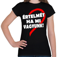 PRINTFASHION Minden értelmét veszti - Női póló - Fekete
