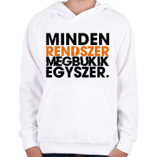 PRINTFASHION Minden rendszer megbukik egyszer - Gyerek kapucnis pulóver - Fehér