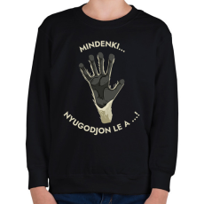 PRINTFASHION Mindenki nyugodjon le a ... - Vicces feliratos minta - Gyerek pulóver - Fekete
