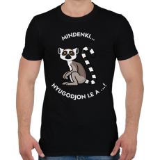 PRINTFASHION Mindenki nyugodjon le a ... - Vicces feliratos minta  - gyűrűsfarkú maki - Férfi póló - Fekete