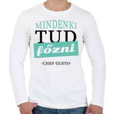 PRINTFASHION Mindenki tud főzni - idézet - Férfi hosszú ujjú póló - Fehér
