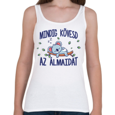 PRINTFASHION Mindig kövesd az álmaidat - Női atléta - Fehér női trikó