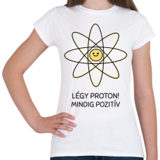 PRINTFASHION Mindig pozitív - Női póló - Fehér