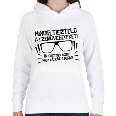 PRINTFASHION Mindig tiszteld a szemüvegeseket - fekete - Női kapucnis pulóver - Fehér
