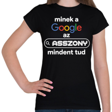 PRINTFASHION Minek a google az asszony mindent tud - Női póló - Fekete