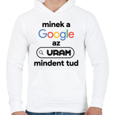 PRINTFASHION Minek a google az uram mindent tud - Férfi kapucnis pulóver - Fehér