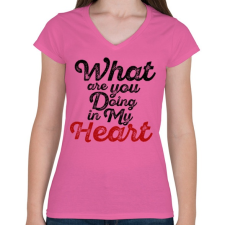 PRINTFASHION Mit csinálsz a szívemmel? - Női V-nyakú póló - Rózsaszín női póló