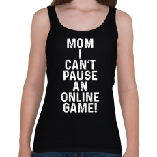 PRINTFASHION Mom, I can't pause an online game! - Női atléta - Fekete