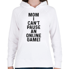 PRINTFASHION Mom, I can't pause an online game! - Női kapucnis pulóver - Fehér női pulóver, kardigán