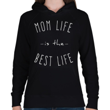 PRINTFASHION mom life is best life 2 - Női kapucnis pulóver - Fekete női pulóver, kardigán