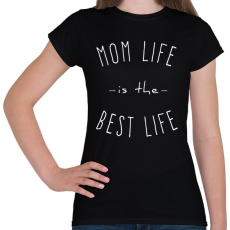 PRINTFASHION mom life is best life 2 - Női póló - Fekete