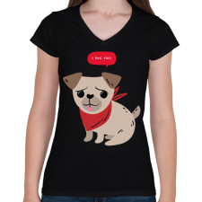 PRINTFASHION Mopsz - I pug you - Női V-nyakú póló - Fekete női póló