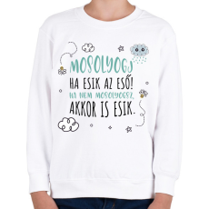 PRINTFASHION Mosolyogj ha esik az eső - Gyerek pulóver - Fehér