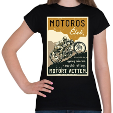 PRINTFASHION Motoros élet - Női póló - Fekete női póló