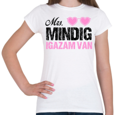 PRINTFASHION Mrs. Mindig igazam van - Páros póló - Női póló - Fehér