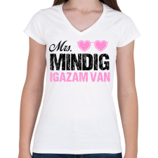 PRINTFASHION Mrs. Mindig igazam van - Páros póló - Női V-nyakú póló - Fehér női póló