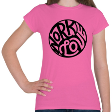 PRINTFASHION Munka és szerelem - Női póló - Rózsaszín
