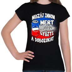 PRINTFASHION Muszáj innom mert a feleségem gyűjti a dobozokat  - Női póló - Fekete