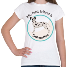 PRINTFASHION My best friend - Dalmatian - Női póló - Fehér női póló
