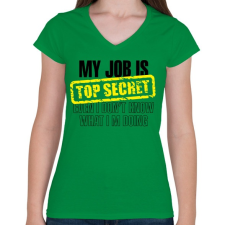 PRINTFASHION My jos is top secret.  - Női V-nyakú póló - Zöld női póló