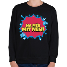 PRINTFASHION NA MÉG MIT NEM - Gyerek pulóver - Fekete gyerek pulóver, kardigán