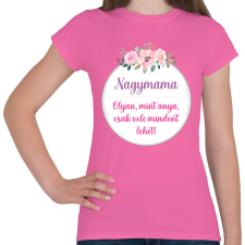 PRINTFASHION Nagymama olyan mint anya - Női póló - Rózsaszín női póló