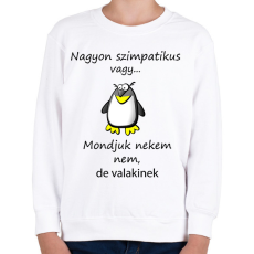 PRINTFASHION Nagyon szimpatikus vagy - Gyerek pulóver - Fehér
