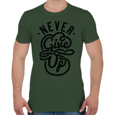 PRINTFASHION Ne add fel - Férfi póló - Katonazöld férfi póló