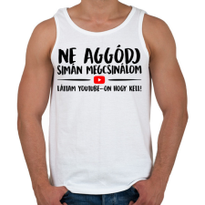 PRINTFASHION Ne aggódj megcsinálom láttam youtube-on - Férfi atléta - Fehér atléta, trikó