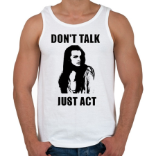 PRINTFASHION NE BESZÉLJ CSELEKEDJ2 - Férfi atléta - Fehér atléta, trikó