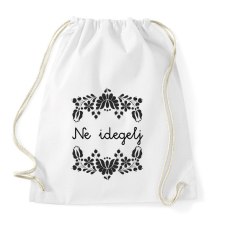 PRINTFASHION Ne idegelj - Sportzsák, Tornazsák - Fehér tornazsák