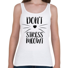 PRINTFASHION Ne idegeskedj miau - Női atléta - Fehér női trikó