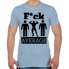 PRINTFASHION Ne légy átlagos! - Férfi póló - Világoskék