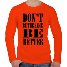 PRINTFASHION Ne légy mindig ugyanaz, légy jobb - Férfi hosszú ujjú póló - Narancs férfi póló