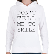PRINTFASHION Ne mondd, hogy mosolyogjak! - Női kapucnis pulóver - Fehér női pulóver, kardigán