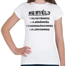 PRINTFASHION Ne nyúlj - Női póló - Fehér női póló