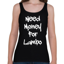 PRINTFASHION Need money for lambo fehér - Női atléta - Fekete női trikó