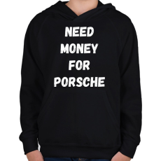PRINTFASHION NEED MONEY FOR PORSCHE - Gyerek kapucnis pulóver - Fekete