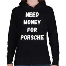 PRINTFASHION NEED MONEY FOR PORSCHE - Női kapucnis pulóver - Fekete