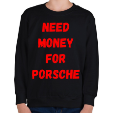 PRINTFASHION NEED MONEY FOR PORSCHE (P) - Gyerek pulóver - Fekete