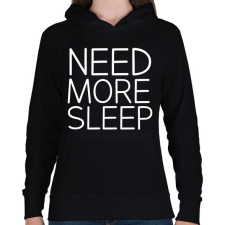 PRINTFASHION Need More Sleep - Női kapucnis pulóver - Fekete női pulóver, kardigán