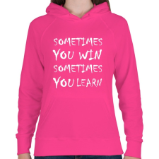 PRINTFASHION Néha nyersz, néha tanulsz - Női kapucnis pulóver - Fukszia női pulóver, kardigán