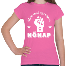 PRINTFASHION Nem csak egy nap - Női póló - Rózsaszín női póló