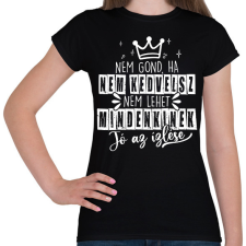 PRINTFASHION Nem gond ha nem kedvelsz - Női póló - Fekete női póló