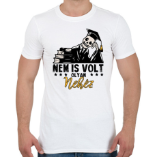 PRINTFASHION Nem is volt olyan nehéz  - Férfi póló - Fehér