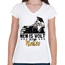 PRINTFASHION Nem is volt olyan nehéz  - Női V-nyakú póló - Fehér női póló