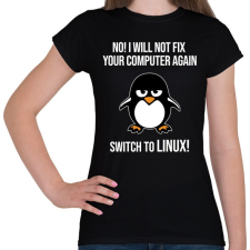PRINTFASHION Nem javitom meg ujra, valts linuxra - Női póló - Fekete női póló