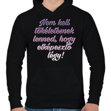 PRINTFASHION Nem kell tökéletesnek lenned. - Férfi kapucnis pulóver - Fekete férfi pulóver, kardigán