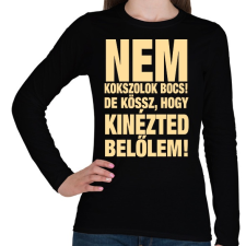 PRINTFASHION Nem kokszolok, de kössz! - Női hosszú ujjú póló - Fekete női póló