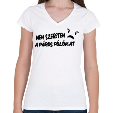 PRINTFASHION Nem szeretem a páros pólókat - Páros póló fekete - Női V-nyakú póló - Fehér